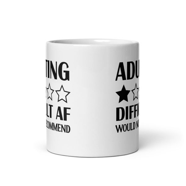 Adulting Difficult AF Would Not Recommend Funny Coffee Mug / Cup - Image 4