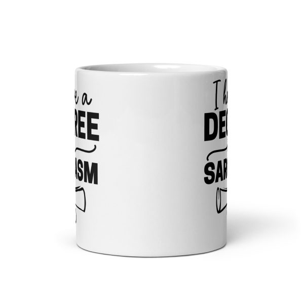 I Have a Degree In Sarcasm Funny Coffee Mug / Cup - Image 4