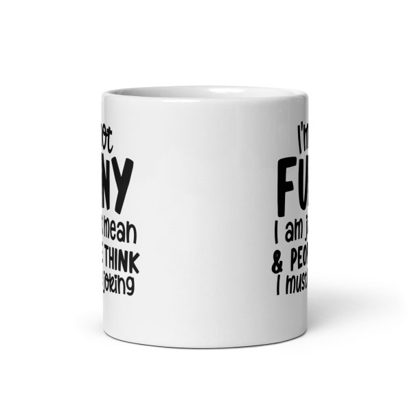 I'm Not Funny I'm Just Mean Funny Coffee Mug / Cup - Image 4