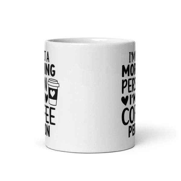 I'm Not a Morning Person I'm a Coffee Person Funny Coffee Mug / Cup - Image 4