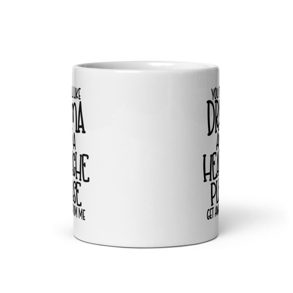 You Smell Like Drama and a Headache Please Get Away From Me Funny Coffee Mug / Cup - Image 4