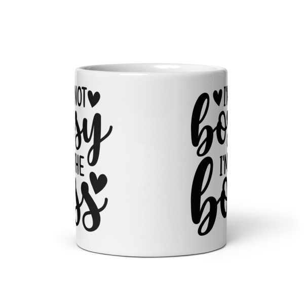 I'm Not Bossy I'm The Boss Funny Coffee Mug / Cup - Image 4