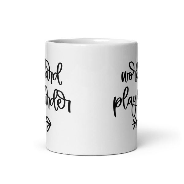 Work hard play harder Funny Coffee Mug / Cup - Image 3