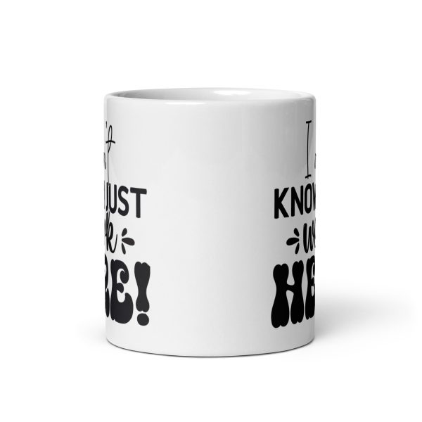 I don't know I just work here Funny Coffee Mug / Cup - Image 3