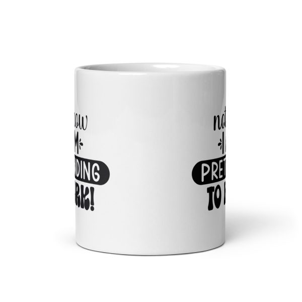 Not now I'm pretending to work Funny Coffee Mug / Cup - Image 3