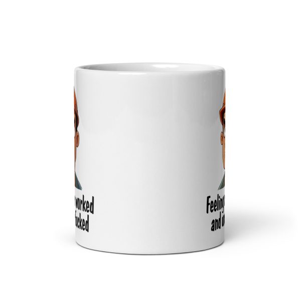 Feeling overworked and under fucked Funny Coffee Mug / Cup - Image 3