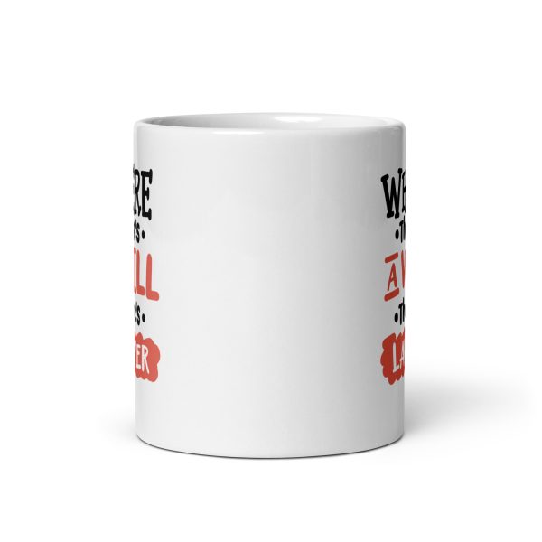 Where there's a will there's lawyer Funny Coffee Mug / Cup - Image 3