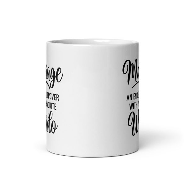 Marriage an endless sleepover with your favorite weirdo Funny Coffee Mug / Cup - Image 3