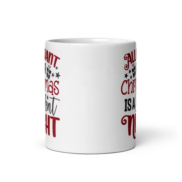 All I want for Christmas is a silent night Funny Coffee Mug / Cup - Image 3