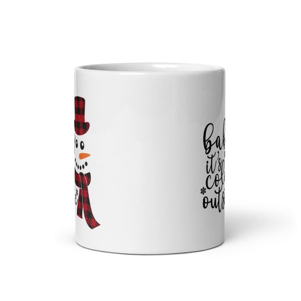 Baby it's cold outside Funny Coffee Mug / Cup - Image 3