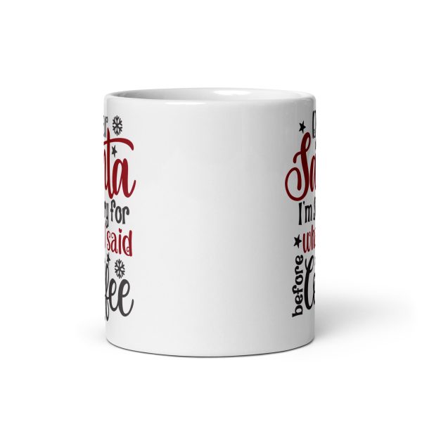 Dear Santa I'm sorry for what I said before coffee Funny Coffee Mug / Cup - Image 3