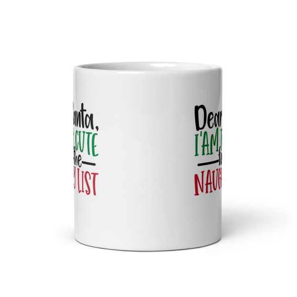 Dear Santa I'm too cute for the naughty list Funny Coffee Mug / Cup - Image 3