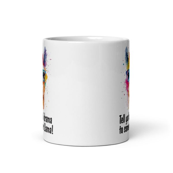 Tell ya fuckin drama to some other llama Funny Coffee Mug / Cup - Image 3