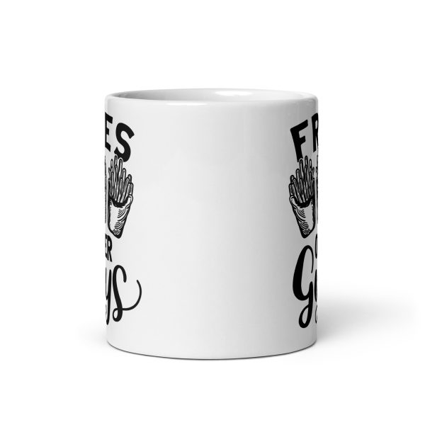 Fries over guys Funny Coffee Mug / Cup - Image 3