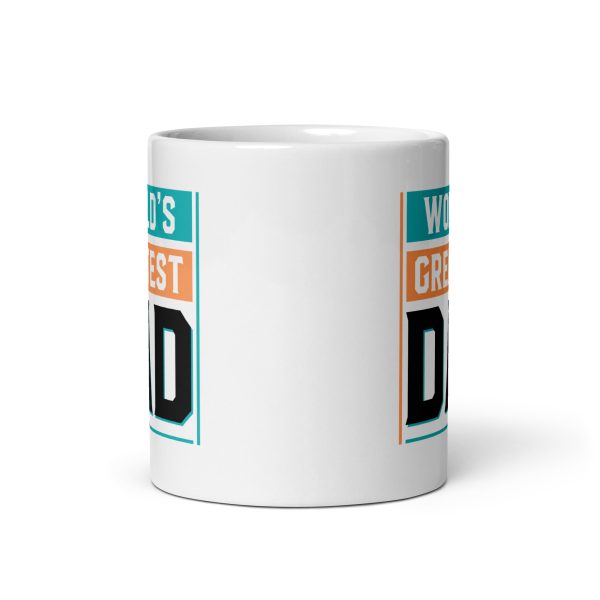 World's greatest dad Funny Coffee Mug / Cup - Image 3