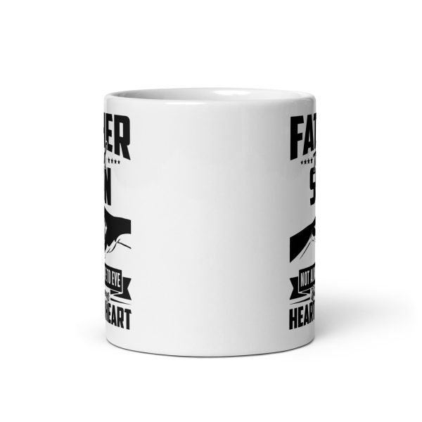 Father and son not always eye to eye but always heart to heart Funny Coffee Mug / Cup - Image 3