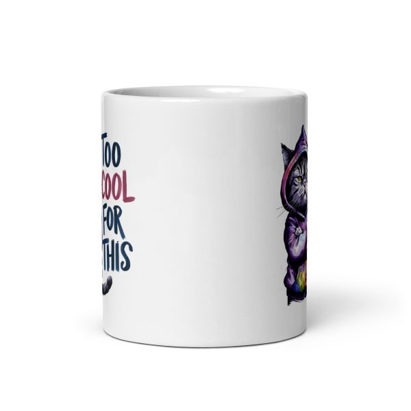 Too cool for this funny cat coffee mug / cup - Image 3