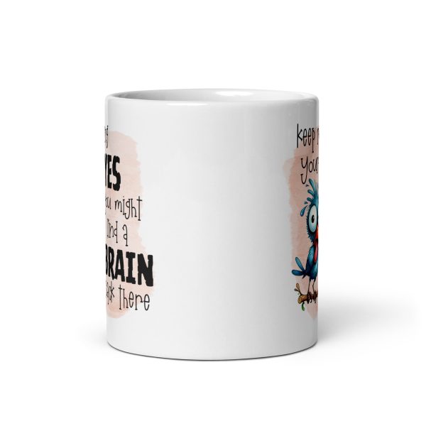 Keep rolling your eyes you might find a brain back there funny coffee mug / cup - Image 3