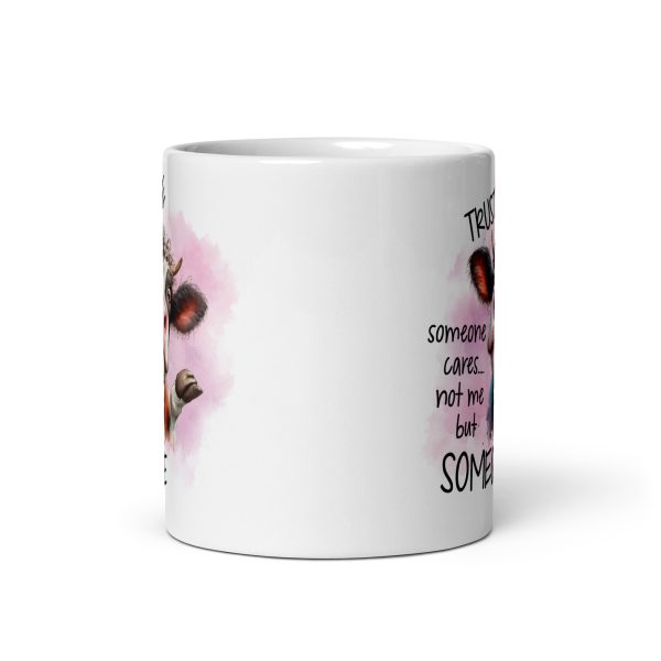 Trust me someone cares not me but someone funny cow coffee mug / cup - Image 3