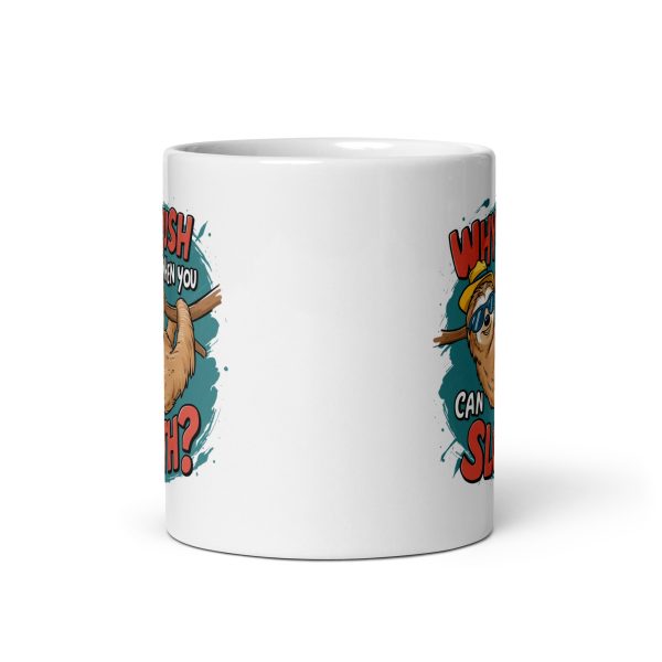 Why rush when you can sloth funny sloth coffee mug / cup - Image 3