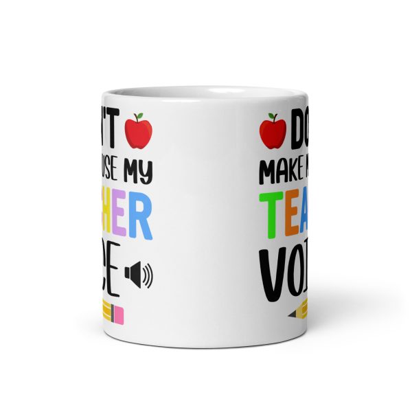 Don't make me use my teacher voice funny coffee mug / cup - Image 3