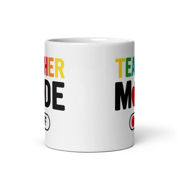 Teacher mode off funny coffee mug / cup - Image 3