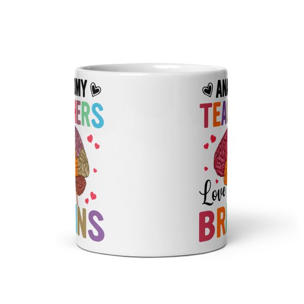 Anatomy teachers love brains funny coffee mug / cup - Image 3