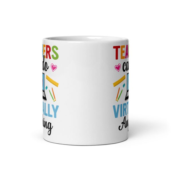 Teachers can do virtually anything funny coffee mug / cup - Image 3