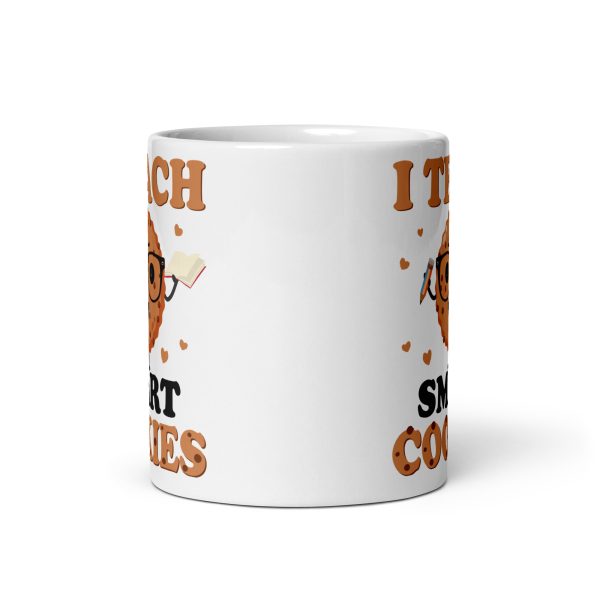 I teach smart cookies funny coffee mug / cup - Image 3