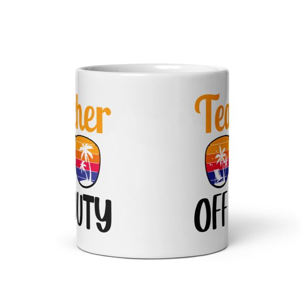 Teacher off duty funny coffee mug / cup - Image 3