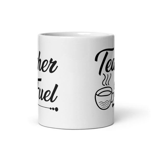 Teacher fuel funny coffee mug / cup - Image 3