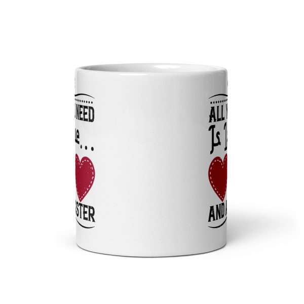 All you need is love and a sister funny coffee mug / cup - Image 3