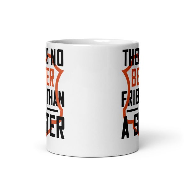 There's no better friend than a sister funny coffee mug / cup - Image 3