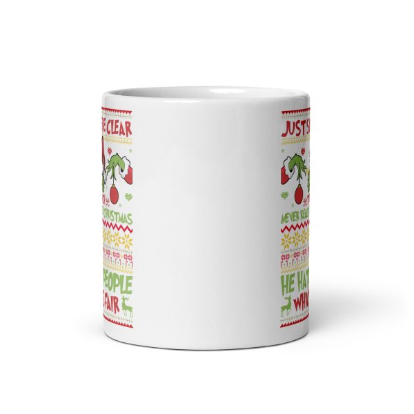 Just so we're clear the Grinch never really hated Christmas he hated people which is fair funny coffee mug / cup - Image 3