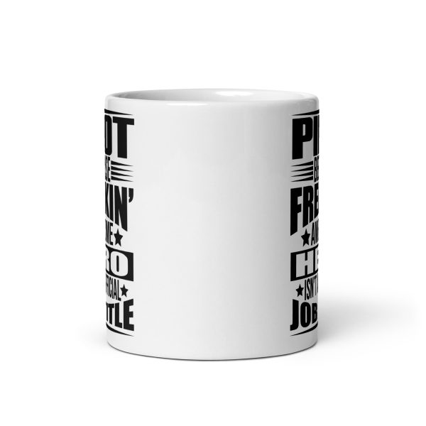 Pilot because freakin awesome hero isn't an official job title funny coffee mug / cup - Image 3