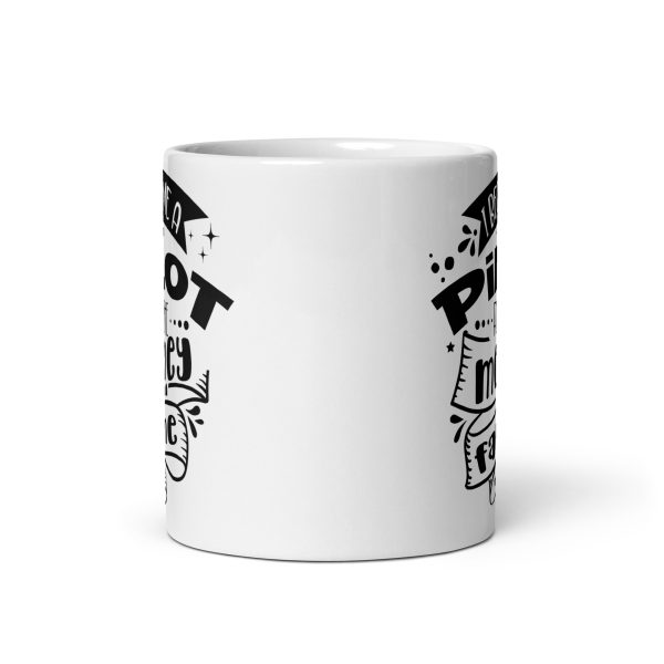 I became a pilot for the money and fame funny coffee mug / cup - Image 3