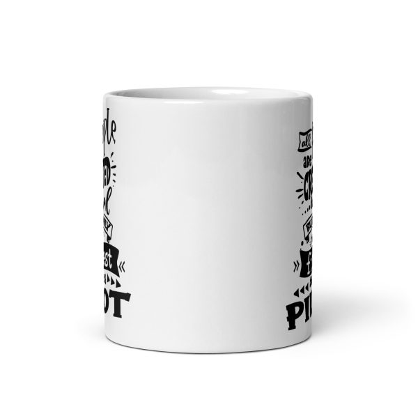 All people are created equal but only the finest become a pilot funny coffee mug / cup - Image 3