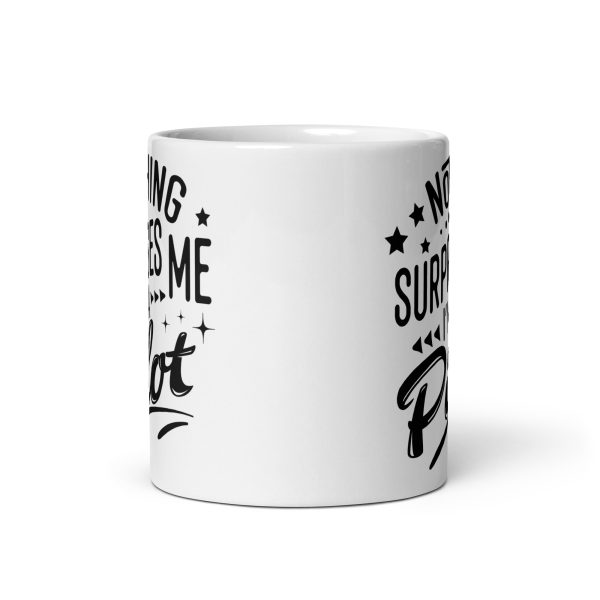 Nothing surprises me I'm a pilot funny coffee mug / cup - Image 3