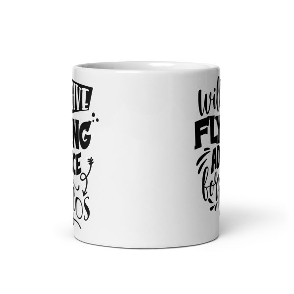 Will give flying advice for tacos funny coffee mug / cup - Image 3