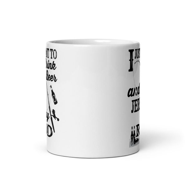 I just want to drink beer and jerk my rod funny coffee mug / cup - Image 3