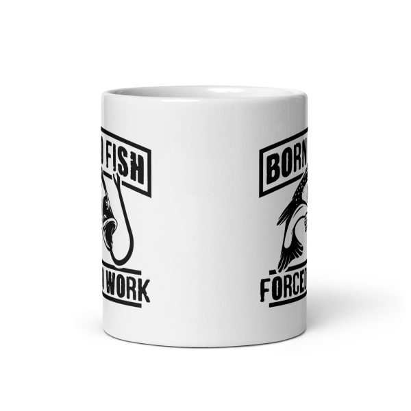 Born to fish forced to work funny coffee mug / cup - Image 3