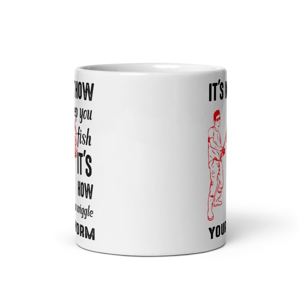 It's not how deep you fish it's how you wiggle your worm funny coffee mug / cup - Image 3