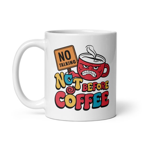 No Talking Not Before Coffee Funny Coffee Mug / Cup - Image 3