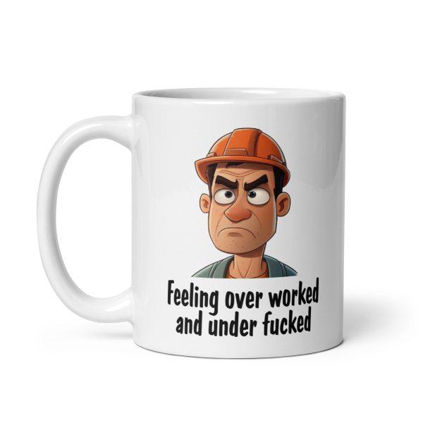 Feeling overworked and under fucked Funny Coffee Mug / Cup - Image 2