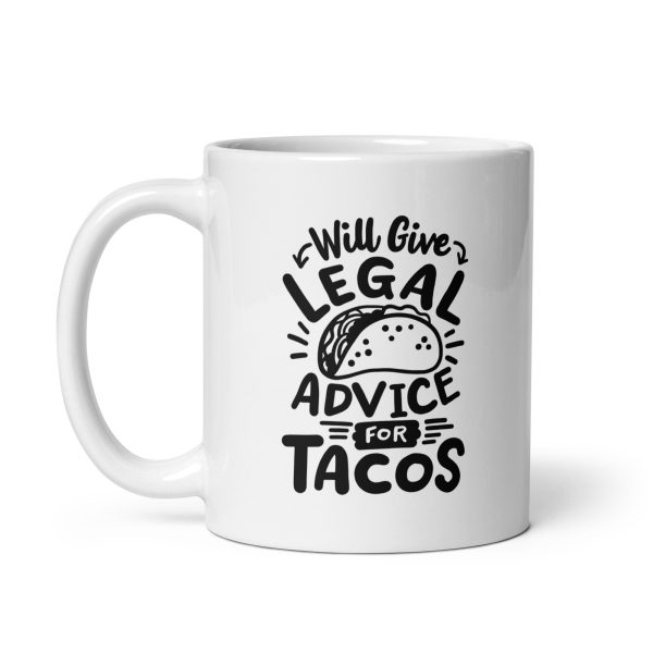 Will give legal advice for tacos Funny Coffee Mug / Cup - Image 2