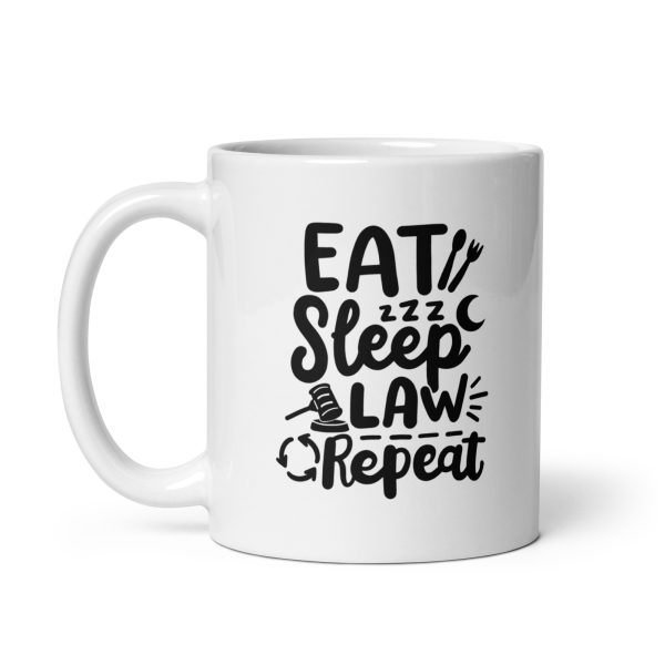 Eat sleep law repeat Funny Coffee Mug / Cup - Image 2