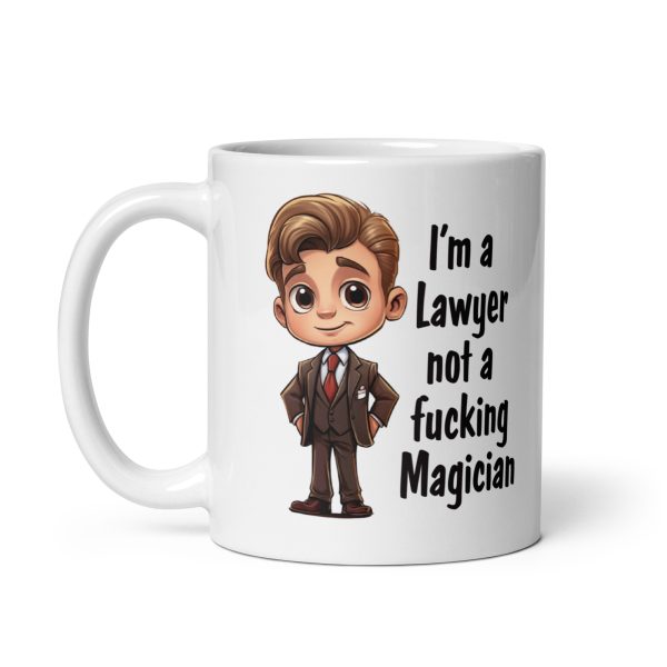 I'm a lawyer not a fucking magician Funny Coffee Mug / Cup - Image 2