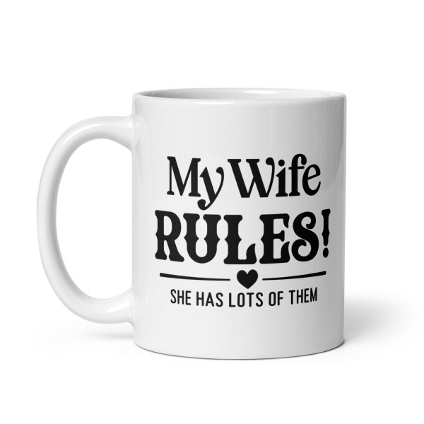 My wife rules she has lots of them Funny Coffee Mug / Cup - Image 2