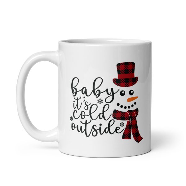 Baby it's cold outside Funny Coffee Mug / Cup - Image 2