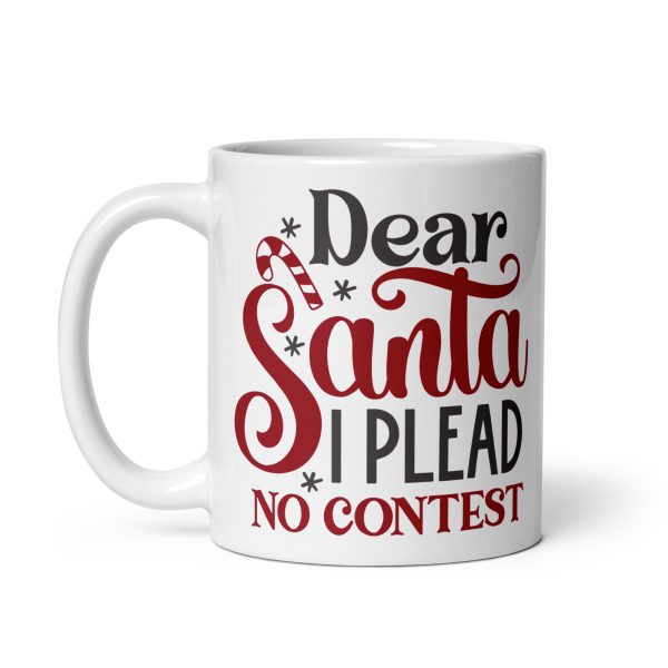 Dear Santa I plead no contest Funny Coffee Mug / Cup - Image 2